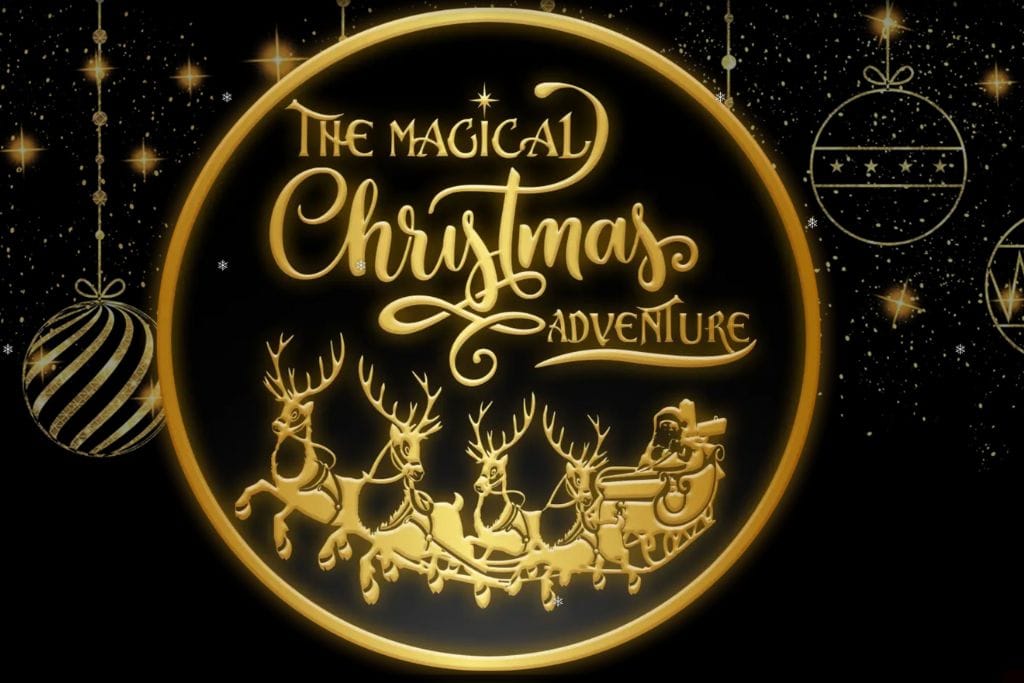 A Christmas promotional poster for The Magical Christmas Adventure which is a gold drawing of a bauble with Santa and a sleigh with reindeers in the middle of it.